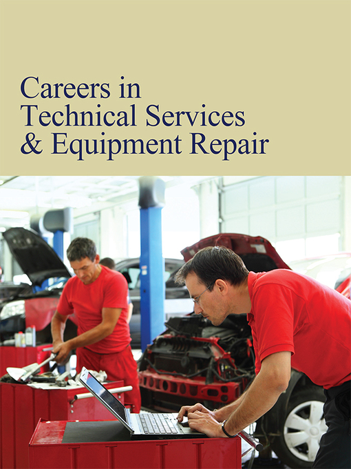 Title details for Careers in Technical Services & Equipment Repair by Michael Shally-Jensen Ph.D. - Available